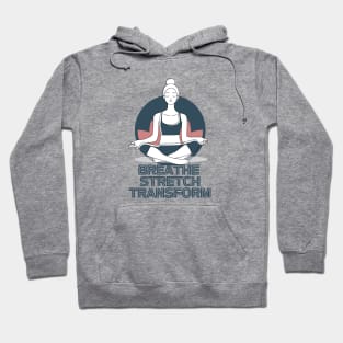 Breathe, Stretch, Transform Hoodie